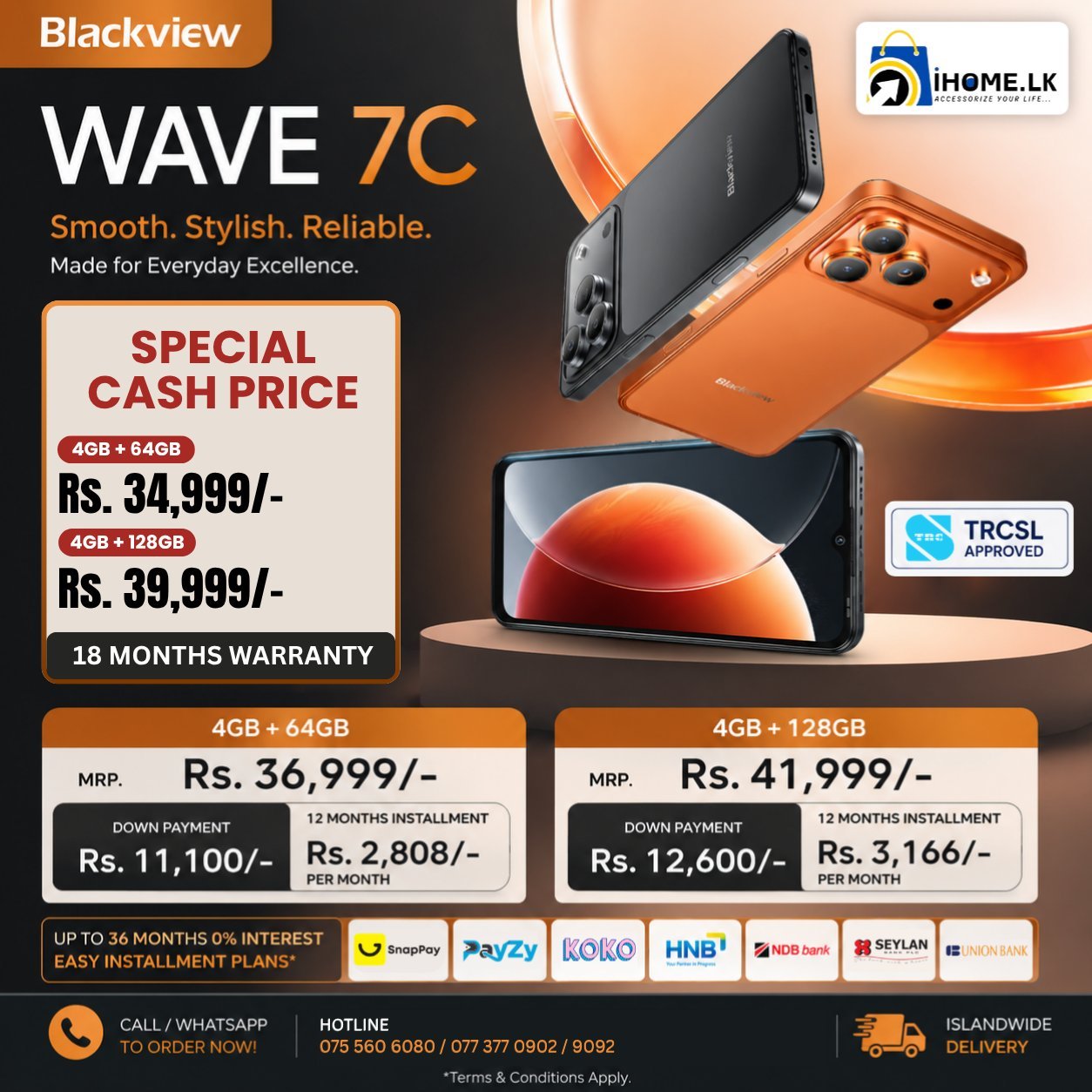 📱 Blackview Wave 7C – SEO Optimized Caption

Looking for a stylish smartphone at an affordable price? 🔥
The Blackview Wave 7C delivers modern design, reliable everyday performance, and flexible installment plans to make owning a new smartphone easier than ever.

✅ Blackview Wave 7C – 4GB + 64GB
💰 MRP: Rs. 36,999/-
💳 Down Payment: Rs. 11,100/-
📅 12 Months: Rs. 2,808/- per month*

✅ Blackview Wave 7C – 4GB + 128GB
💰 MRP: Rs. 41,999/-
💳 Down Payment: Rs. 12,600/-
📅 12 Months: Rs. 3,166/- per month*

✨ Available in Black, Blue & Orange

💳 Easy Installments Available via:
✔ SnapPay (NIC Holders)
✔ KOKO
✔ Payzy
✔ Major Bank Installment Plans (Up to 36 Months*)

🚚 Islandwide Delivery Available

📞 Call or WhatsApp Today:
📱 077 377 0902 / 075 560 6080 / 077 377 9092

*Terms & Conditions Apply.

#Blackview #BlackviewWave7C #iHomeLK #SmartphoneSriLanka #BudgetPhone #MobileDeals #InstallmentPlans #SnapPay #KOKO #Payzy #AndroidPhone #TechSriLanka #SriLankaShopping #IslandwideDelivery #BestPrice #MobileOffers #GadgetStore #ElectronicsSriLanka

[Blackview Wave 7C, Blackview Sri Lanka, Blackview Wave 7C Price Sri Lanka, Blackview 4GB 64GB, Blackview 4GB 128GB, Budget Smartphone Sri Lanka, Smartphone Installment Sri Lanka, Mobile Phones Sri Lanka, Blackview Mobile, Easy Installment Phones, SnapPay Sri Lanka, KOKO Installments, Payzy Sri Lanka, Bank Installment Phones, Buy Mobile on Installment, Best Budget Smartphone, iHome.lk, Islandwide Delivery, Android Smartphone Sri Lanka
]
